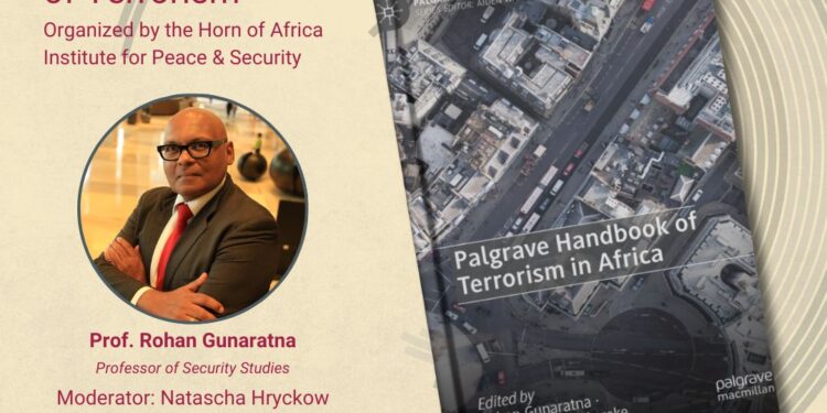 PeaceTalks by HoAIPS: Prof. Rohan Gunaratna to Discuss Africa’s Growing Terrorism Threat