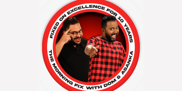 The Morning Fix with Dom and Asanka, Sri Lanka’s longest-running English radio duo, proudly marks an extraordinary milestone — 10 years on air.